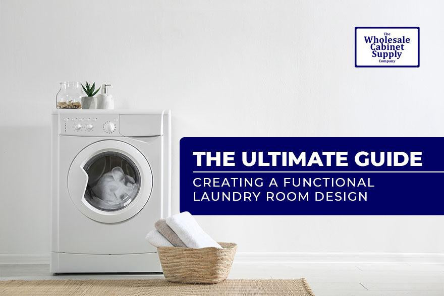The Ultimate Guide: Creating a Functional Laundry Room Design-Wholesale Cabinet Supply